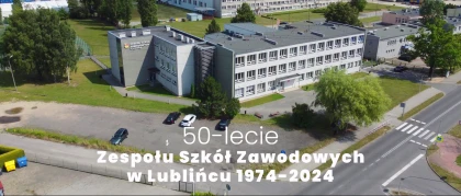 Zespół Szkół Zawodowych w Lublińcu ma już 50 lat!