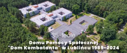 35-lecie Domu Pomocy Społecznej 'Dom Kombatanta' w Lublińcu